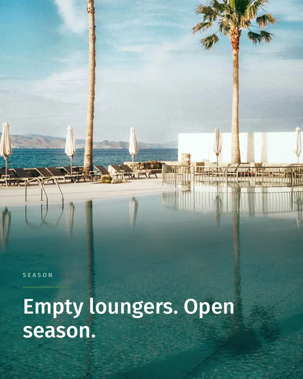 Seasonal post · Empty loungers. Open season.
